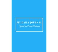 My Daily Journal: Spiritual and Personal Development