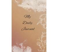 My Daily Journal: The story of my everday, Steps toward a better me, Midnight musings and morning maybes