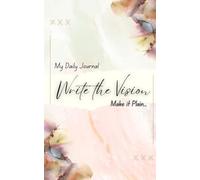 My Daily Journal: Write the Vision