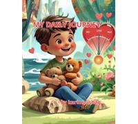 MY DAILY JOURNEY: A Fun Children's Storybook: Discover the Joy of Daily Routines, Happy Habits, and Building Self-Confidence