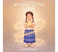 My Daily Little Love: A Girl’s Affirmation Book