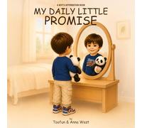 My Daily Little Promise: A Boy’s Affirmation Book: 1