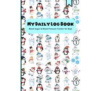 MY DAILY LOG BOOK: Blood Sugar & Blood Pressure Tracker for Boys: Daily Diabetes & Hypertension Journal for Kids | Food, Insulin, Activity & Symptoms Logbook