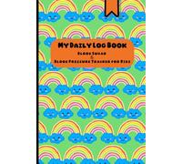 My Daily Log Book: Blood Sugar & Blood Pressure Tracker for Kids: Cute Rainbow Clouds Pattern Daily Diabetes Journal | Food, Dose, Activity & Mood Logbook