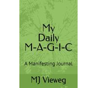 My Daily M-A-G-I-C: A Manifesting Journal