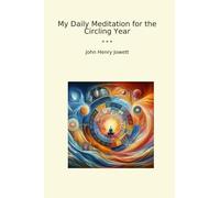 My Daily Meditation for the Circling Year (Classic Books)