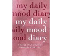 My Daily Mood Diary: A Simple Mood Tracking Journal | Notebook with Prompts | Tracker for Mental Health & Wellness | 100 Pages in Soft Pastel Colors | Small 6×9 Size Log Book | Pink Cover