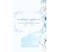 My Daily Mood & Gratitude Journal: Track Your Mood, Boost Your Happiness