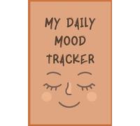 My Daily Mood Tracker: Track Your Feelings, Energy, and Mental Wellness Every Day