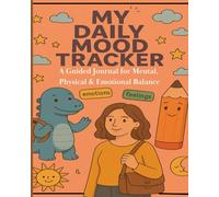 My Daily Mood & Wellness Tracker: A Guided Journal for Mental, Physical & Emotional Balance: Track Your Emotions, Habits, Sleep, Energy & Self-Care - ... Relief, Mindfulness & Daily Reflection