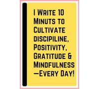 My Daily Morning Journal - 10-Minute Practice for Happiness: A Simple and Effective Way to Cultivate Positivity, Gratitude, and Mindfulness Every Day!