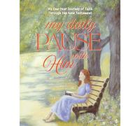 My Daily Pause with Him for Women: My One-Year Journey of Faith Through the New Testament