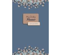 My Daily Planner: Aesthetic Blue-Brown Floral Organizer for Students and Teenagers | Undated 18 Weeks | 6x9 inches | Colored Interior