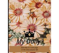 My daily planner_Each day is a new page in the story of your life: Each day is a new page in the story of your life