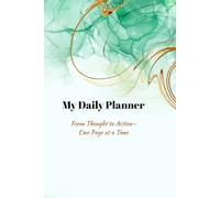 My Daily Planner: From Thought to Action-One Page at a Time