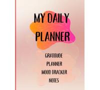 MY DAILY PLANNER: GRATITUDE - MOOD TRACKER-NOTES