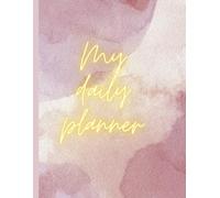 My daily planner: Mindful Minutes journal, 111 pages, daily focus and productivity journal