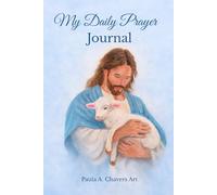 My Daily Prayer Journal: A Christian Companion for Prayer, Scripture, Gratitude, and Daily Reflection