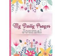 My Daily Prayer Journal: Christian Daily Devotional Gratitude Notebook With Guided Reflections & Scripture Prompts For Women of God