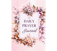 My Daily Prayer Journal - Deepen Your Personal Relationship With God