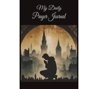 My Daily Prayer Journal: Your Blank Space for Daily Prayer, and Reflection