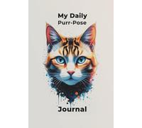 My Daily Purr-pose Journal: A beautifully designed lined notebook featuring stunning watercolor cat art to inspire your daily reflections and creative notes.