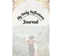 My Daily Reflections Journal, Gratitude, Happy Thoughts & Intentions