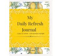 My Daily Refresh Journal: A space to refresh-with intention and light