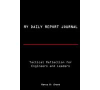 My Daily Report Journal: Tactical Reflection for Engineers and Leaders