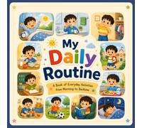 My Daily Routine: A Book of Everyday Activities from Morning to Bedtime, Early Learning Picture Book with Simple Sight Words for Toddlers and Kids (8.5 x 8.5 Inches)
