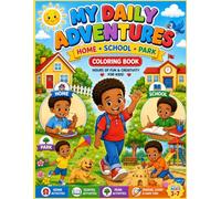 My Daily Routine Coloring Book for Kids: Fun Daily Activities, School Days, and Park Adventures | Toddler and Preschool Coloring Pages with Thick Lines for Boys and Girls Ages 3-7