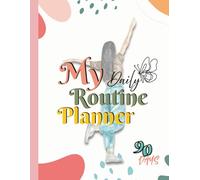 MY DAILY ROUTINE PLANNER: 90 DAYS