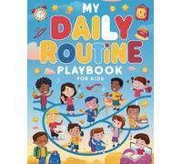 My Daily Routine Playbook for Kids: Learn and Build Daily Habits Through Play ,Using Visual Card-Style Pages and Cut-and-Paste Editable Charts , Ages 4-8