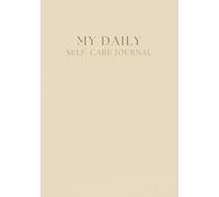 My Daily Self-Care Journal: A Journal Created to Provide Women with A Relaxing Daily Experience with Prompts and Questions to Build Gratitude, Self-Love, and More!