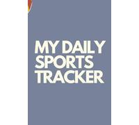 My Daily Sports Tracker: Track Your Workouts, Mood, Water Intake & Daily Progress - All in One Journal