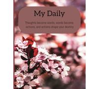 My Daily: Thoughts become words, words become actions, and actions shape your destiny