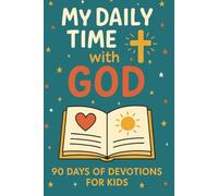 My Daily Time With God: A Scripture and Prayer Journal for Kids