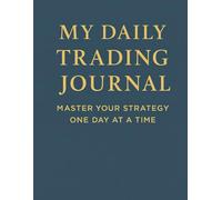 My Daily Trading Journal: Master Your Strategy One Day at a Time