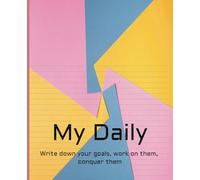My Daily: Write down your goals, work on them, conquer them