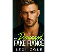 My Damaged Fake Fiance: An Off-Limits Protector Romance (Damaged Billionaire Music Mayhem Series)