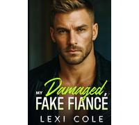 My Damaged Fake Fiance: An Off-Limits Protector Romance (Damaged Billionaire Music Mayhem Series)
