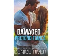 My Damaged Pretend Fiancé: A Small-Town Military Romance (Wild Hearts of Cedar Springs)