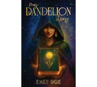 My Dandelion Story
