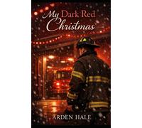 MY DARK RED CHRISTMAS: A Firefighter Christmas Romance