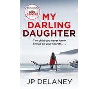 My Darling Daughter: the addictive, twisty thriller from the author of The Girl Before