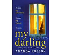 My Darling: From the #1 bestselling author of Obsession comes a sinister new domestic thriller