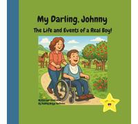 My Darling, Johnny: The Life and Events of a Real Boy!
