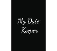 My Date Keeper: Birthday & Anniversary Reminder Notebook | Track Important Dates & Events - 6 x 9 inches, 120 Pages, Perfect for Memory Improvement & Family Organization