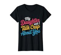 My Daughter and I Talk Crap About You Mom Child Bond - Camiseta gráfica económica, Mujer, Negro, S