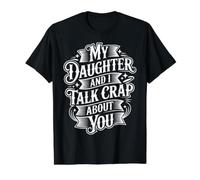 My Daughter and I Talk Crap About You Vínculo Mamá Hijo Camiseta gráfica económica, Hombre, Negro, L